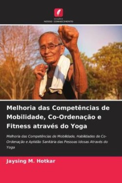 Melhoria das Competências de Mobilidade, Co-Ordenação e Fitness através do Yoga