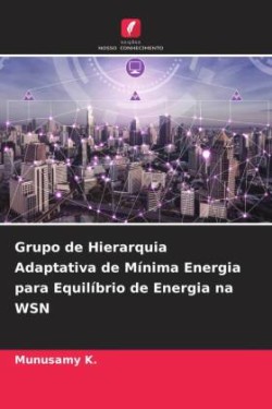 Grupo de Hierarquia Adaptativa de Mínima Energia para Equilíbrio de Energia na WSN