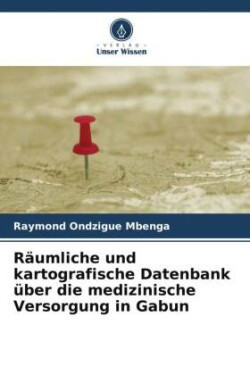 Räumliche und kartografische Datenbank über die medizinische Versorgung in Gabun