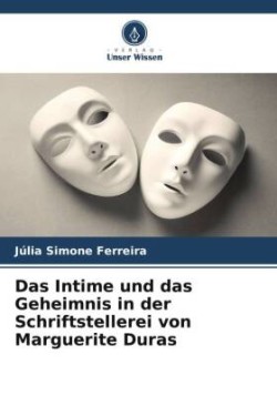 Intime und das Geheimnis in der Schriftstellerei von Marguerite Duras