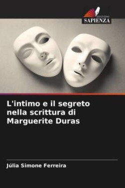 L'intimo e il segreto nella scrittura di Marguerite Duras