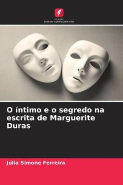 O íntimo e o segredo na escrita de Marguerite Duras