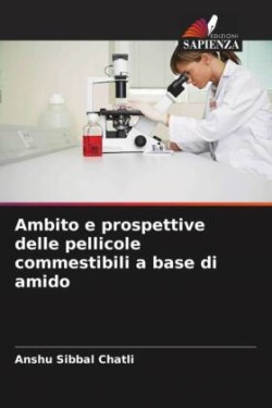 Ambito e prospettive delle pellicole commestibili a base di amido