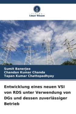 Entwicklung eines neuen VSI von RDS unter Verwendung von DGs und dessen zuverlässiger Betrieb