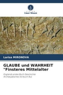 GLAUBE und WAHRHEIT "Finsteres Mittelalter