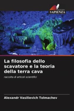 filosofia dello scavatore e la teoria della terra cava