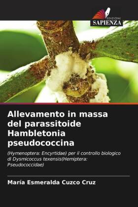 Allevamento in massa del parassitoide Hambletonia pseudococcina