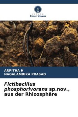 Fictibacillus phosphorivorans sp.nov., aus der Rhizosphäre