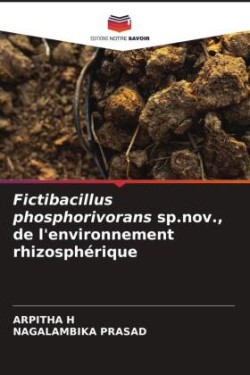Fictibacillus phosphorivorans sp.nov., de l'environnement rhizosphérique