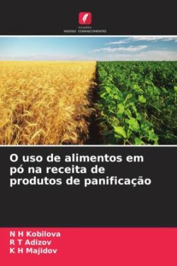 O uso de alimentos em pó na receita de produtos de panificação