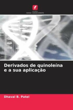 Derivados de quinoleína e a sua aplicação