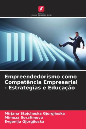 Empreendedorismo como Competência Empresarial - Estratégias e Educação