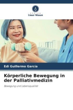 Körperliche Bewegung in der Palliativmedizin