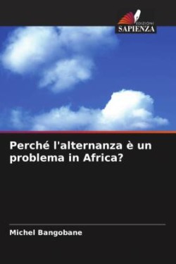 Perché l'alternanza è un problema in Africa?