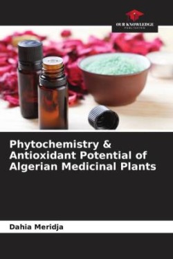 Phytochemistry & Antioxidant Potential of Algerian Medicinal Plants