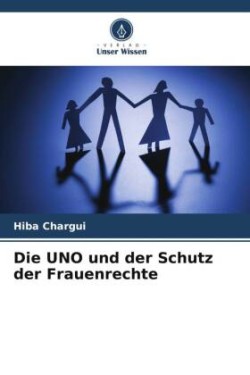 UNO und der Schutz der Frauenrechte