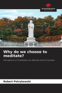 Why do we choose to meditate?