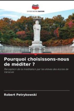 Pourquoi choisissons-nous de méditer ?