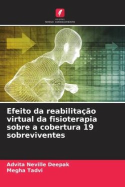 Efeito da reabilitação virtual da fisioterapia sobre a cobertura 19 sobreviventes