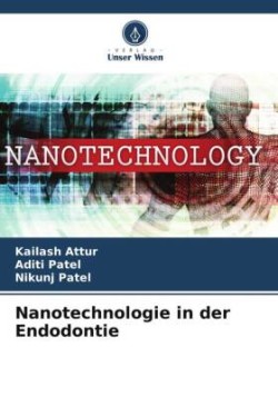 Nanotechnologie in der Endodontie