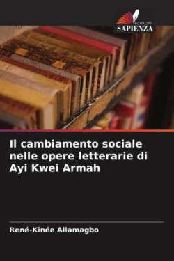 cambiamento sociale nelle opere letterarie di Ayi Kwei Armah