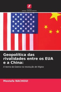 Geopolítica das rivalidades entre os EUA e a China