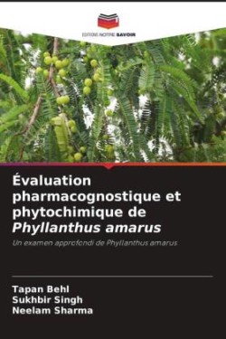 Évaluation pharmacognostique et phytochimique de Phyllanthus amarus