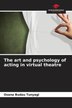 art and psychology of acting in virtual theatre