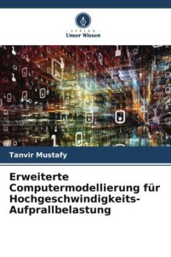 Erweiterte Computermodellierung für Hochgeschwindigkeits-Aufprallbelastung