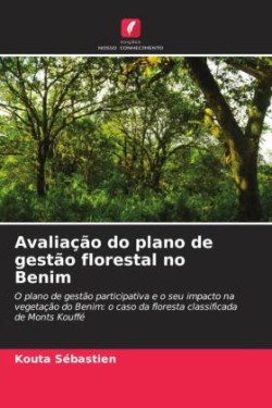 Avaliação do plano de gestão florestal no Benim