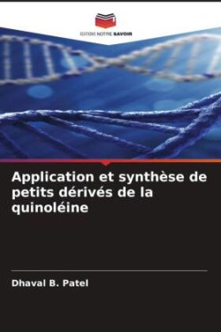 Application et synthèse de petits dérivés de la quinoléine