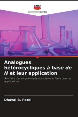 Analogues hétérocycliques à base de N et leur application