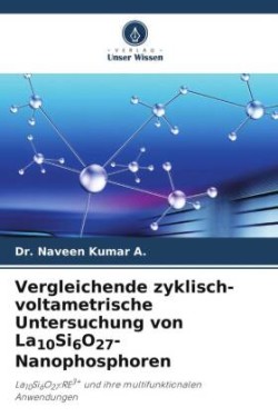 Vergleichende zyklisch-voltametrische Untersuchung von La10Si6O27-Nanophosphoren