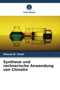 Synthese und rechnerische Anwendung von Chinolin