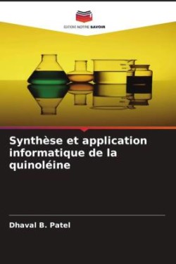 Synthèse et application informatique de la quinoléine