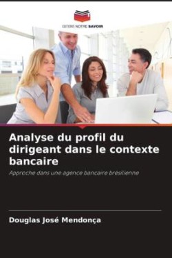 Analyse du profil du dirigeant dans le contexte bancaire