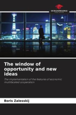 window of opportunity and new ideas