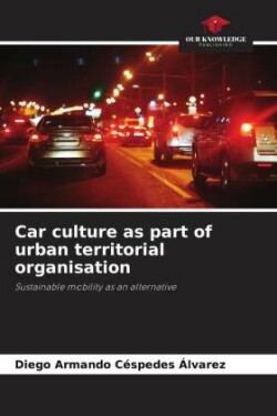 Car culture as part of urban territorial organisation