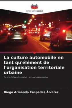 culture automobile en tant qu'élément de l'organisation territoriale urbaine