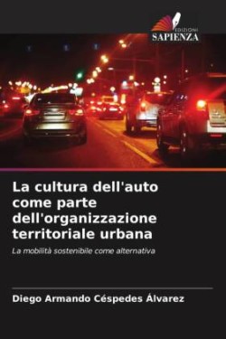 cultura dell'auto come parte dell'organizzazione territoriale urbana