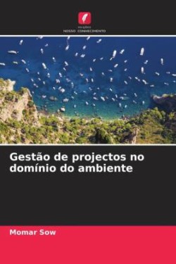 Gestão de projectos no domínio do ambiente