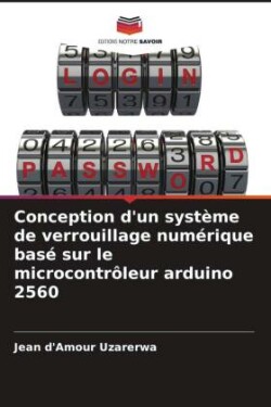 Conception d'un système de verrouillage numérique basé sur le microcontrôleur arduino 2560