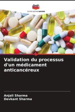 Validation du processus d'un médicament anticancéreux