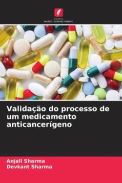 Validação do processo de um medicamento anticancerígeno