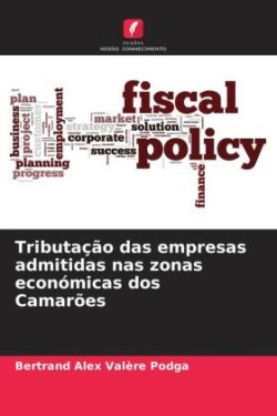 Tributação das empresas admitidas nas zonas económicas dos Camarões