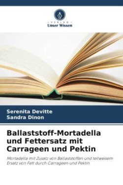 Ballaststoff-Mortadella und Fettersatz mit Carrageen und Pektin