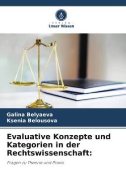 Evaluative Konzepte und Kategorien in der Rechtswissenschaft