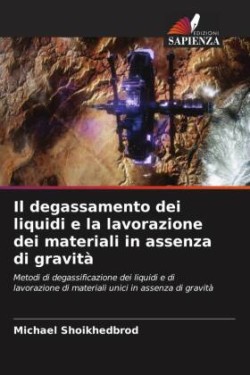 degassamento dei liquidi e la lavorazione dei materiali in assenza di gravità