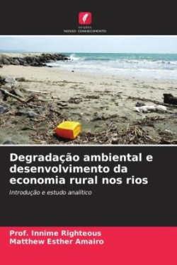 Degradação ambiental e desenvolvimento da economia rural nos rios