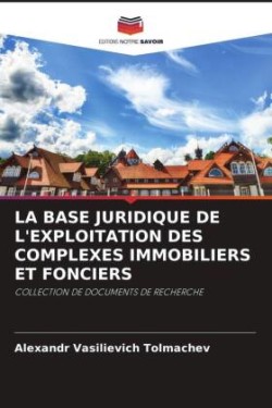 Base Juridique de l'Exploitation Des Complexes Immobiliers Et Fonciers